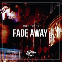 Mike Tunes – Fade Away