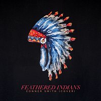 Conner Smith – Feathered Indians