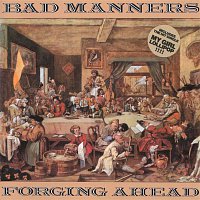 Bad Manners – Forging Ahead