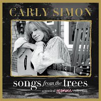 Carly Simon – Songs From The Trees (A Musical Memoir Collection)