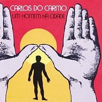 Carlos Do Carmo – Um Homem Na Cidade