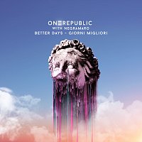 OneRepublic, Negramaro – Better Days - Giorni Migliori