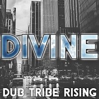Dub Tribe Rising – Divine