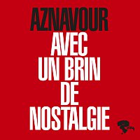 Charles Aznavour – Avec un brin de nostalgie