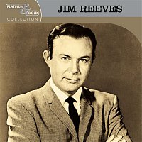 Jim Reeves – Platinum & Gold Collection