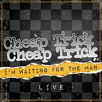 Cheap Trick – I'm Waiting For The Man [Live]