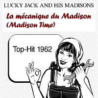Lucky Jack & His Madisons – La Mécanique Du Madison (Madison Time)