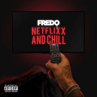 Fredo – Netflix & Chill