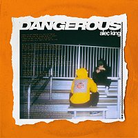 Alec King – Dangerous