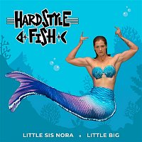 Little Big & Little Sis Nora – Hardstyle Fish