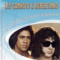 Léo Canhoto & Robertinho – Grandes Sucessos - Léo Canhoto & Robertinho