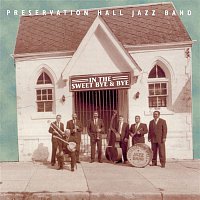 Preservation Hall Jazz Band – In the Sweet Bye and Bye