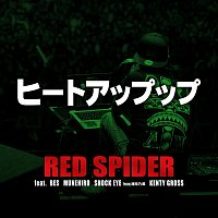 RED SPIDER, BES, Shock Eye From Syonannokaze, MUNEHIRO, KENTY GROSS – Heat Up Ppu