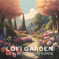 Ethereal Moments, Joefish, Unique Chill, Robin Mahler, Bella Element – Lofi Garden: Lofi Beats and Birds