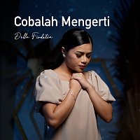 Della Firdatia – Cobalah Mengerti