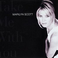 Marilyn Scott – Take Me With You