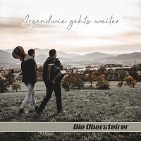 Die Obersteirer – Irgendwie geht’s weiter (Radio Edit)