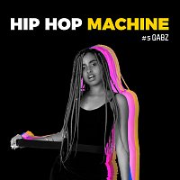 Leo Gandelman, Machine Series, Gabz – Hip Hop Machine #5