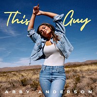 Abby Anderson – This Guy