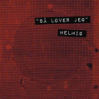 Thomas Helmig – Sa Lover Jeg