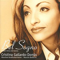 Cristina Gallardo-Domas, Maurizio Barbacini, Munchner Rundfunkorchester – Bel Sogno