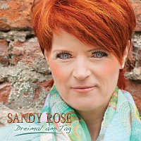 Sandy Rose – Dreimal am Tag