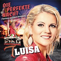 Luisa – Die perfekte Nacht (Tanzen auf den Stuhlen)