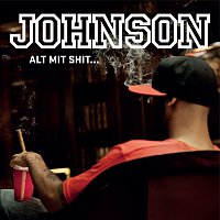Johnson – Alt Mit Shit