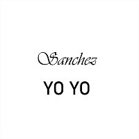 Sanchez – Yo Yo