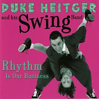 Duke Heitger & His Swing Band – Rhythm Is Our Business