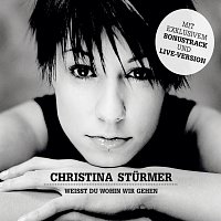 Christina Sturmer – Weisst Du Wohin Wir Gehen