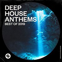 Various  Artists – Deep House Anthems: Best of 2019 (Presented by Spinnin' Records)