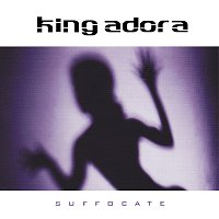 King Adora – Suffocate