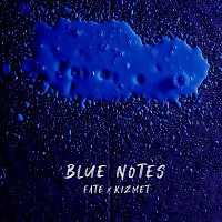 Fate, Kizmet – Blue Notes