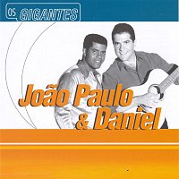 Joao Paulo & Daniel – Gigantes