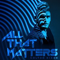 Colton Dixon – All That Matters