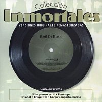 Raúl Di Blasio – Colección Inmortales [Remastered 2004]