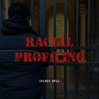 Sylabil Spill – Racial Profiling