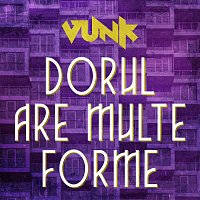 VUNK – Dorul are multe forme