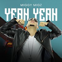 Miggy Migz – Yeah Yeah