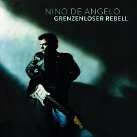 Nino de Angelo – Grenzenloser Rebell