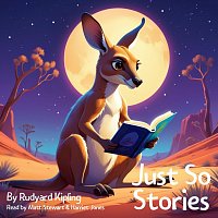 Harriet Jones, Matt Stewart – Just so Stories by Rudyard Kipling: The Complete Collection of Short Bedtime Stories for Young Children