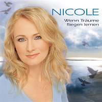 Nicole – Wenn Traume fliegen lernen