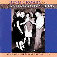 Bing Crosby, The Andrews Sisters – Their Complete Recordings Together