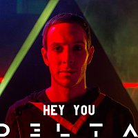 D3LTA – Hey You