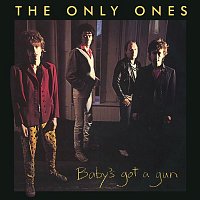 The Only Ones – Baby's Got A Gun