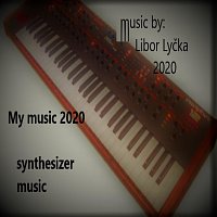 Libor Lyčka – My music 2020-Libor Lyčka