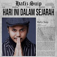 Hafiz Suip – Hari Ini Dalam Sejarah