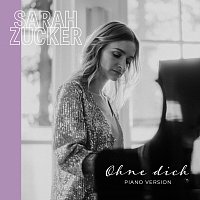 Sarah Zucker – Ohne dich [Piano Version]
