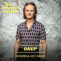 Orup – Handerna mot himlen